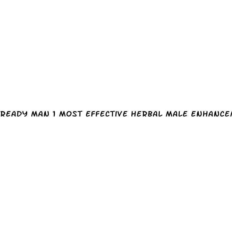 ready man 1 most effective herbal male enhancement