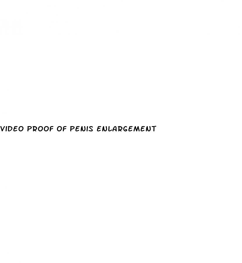 video proof of penis enlargement