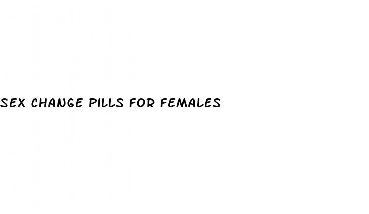 sex change pills for females