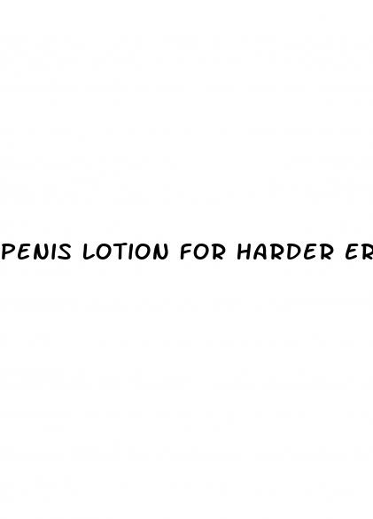 penis lotion for harder erection
