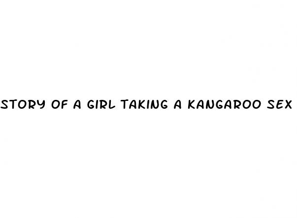 story of a girl taking a kangaroo sex pill