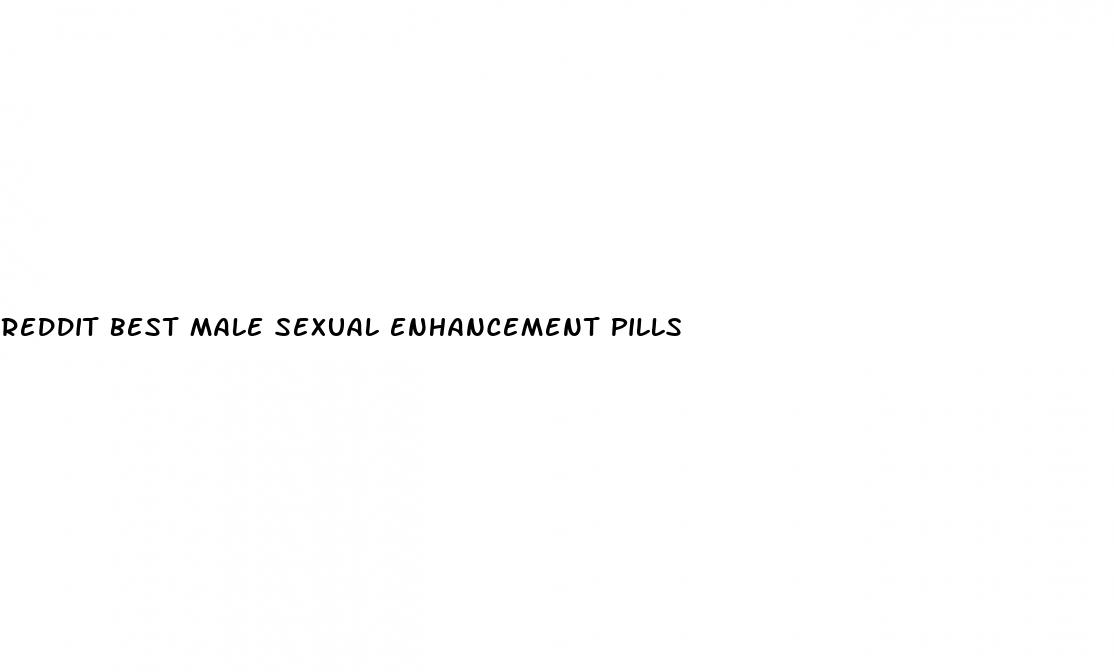 reddit best male sexual enhancement pills
