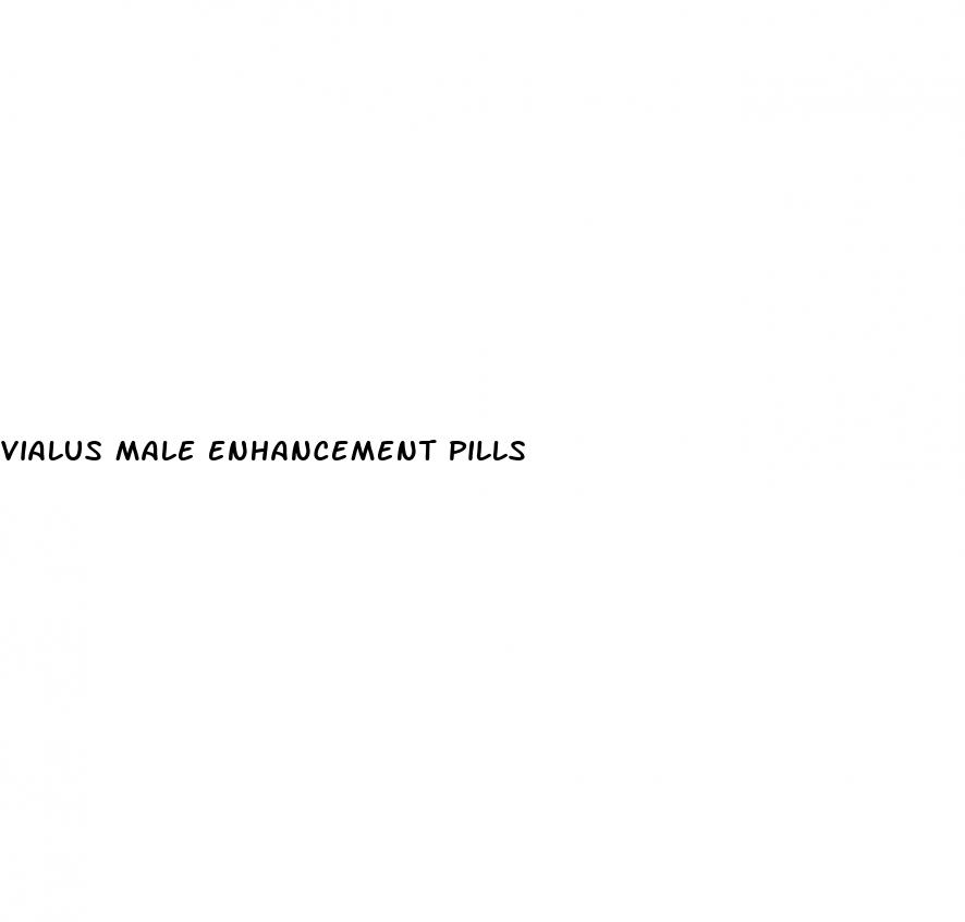 vialus male enhancement pills