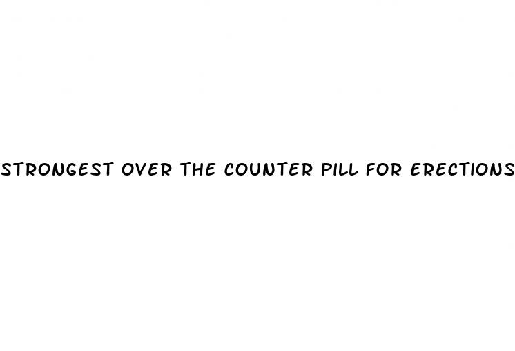 strongest over the counter pill for erections