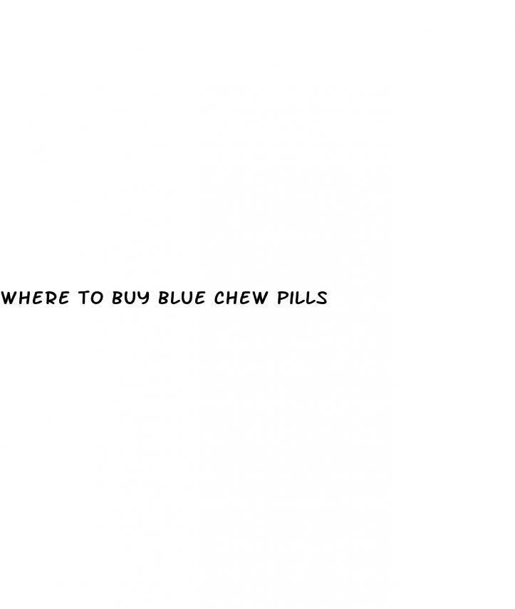 where to buy blue chew pills