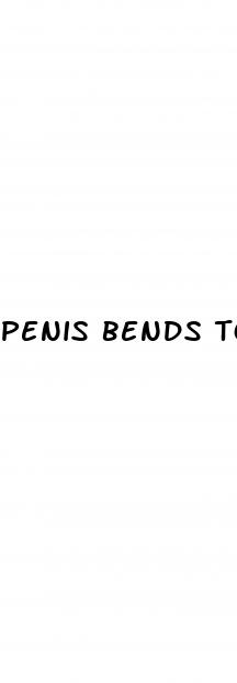 penis bends toward me during an erection