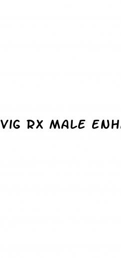 vig rx male enhancement