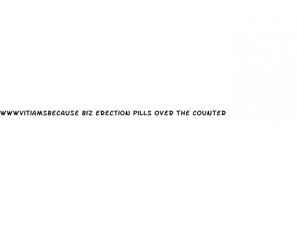 wwwvitiamsbecause biz erection pills over the counter