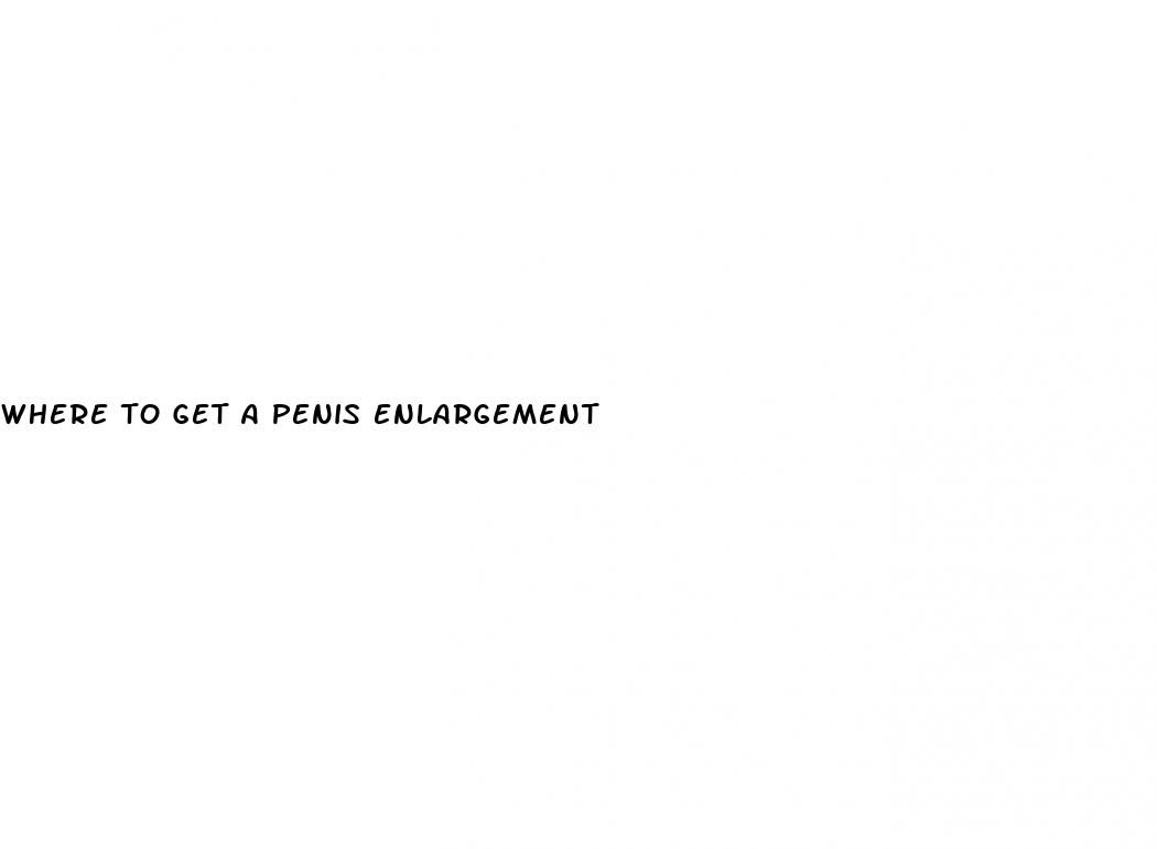 where to get a penis enlargement
