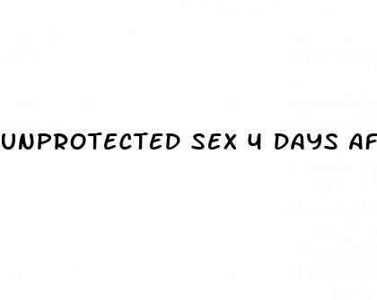 unprotected sex 4 days after morning after pill