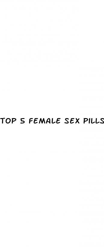 top 5 female sex pills