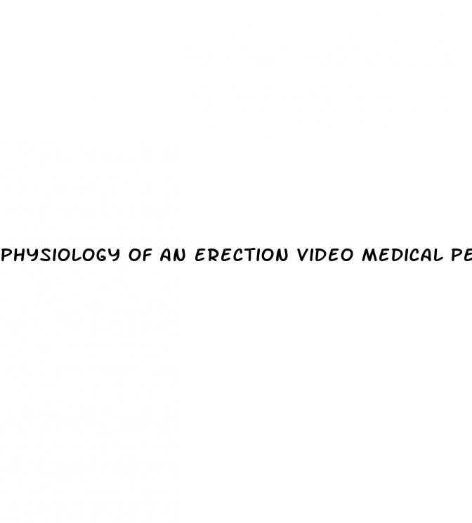 physiology of an erection video medical penis ejaculating inside vagina