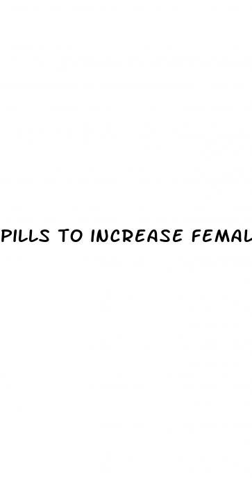 pills to increase female sex