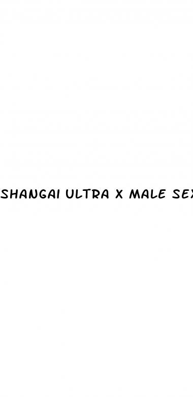 shangai ultra x male sexual enhancement