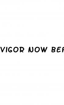 vigor now before and after
