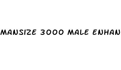 mansize 3000 male enhancement pills