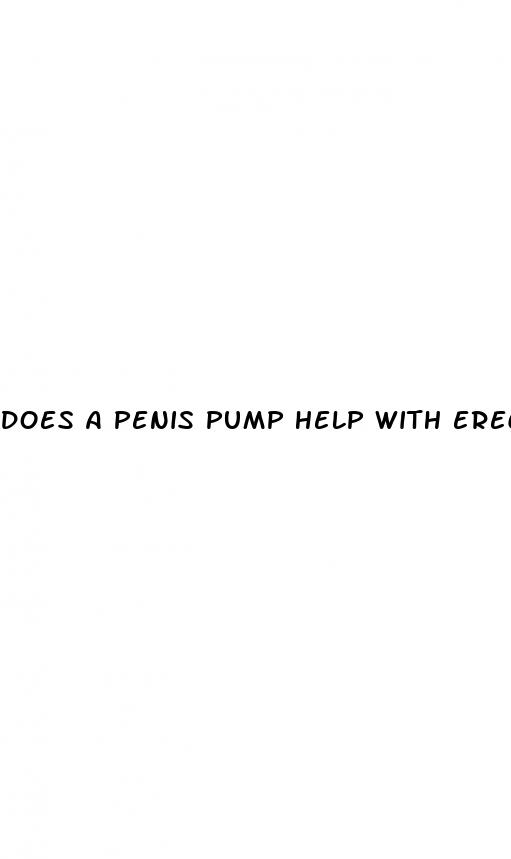 does a penis pump help with erections