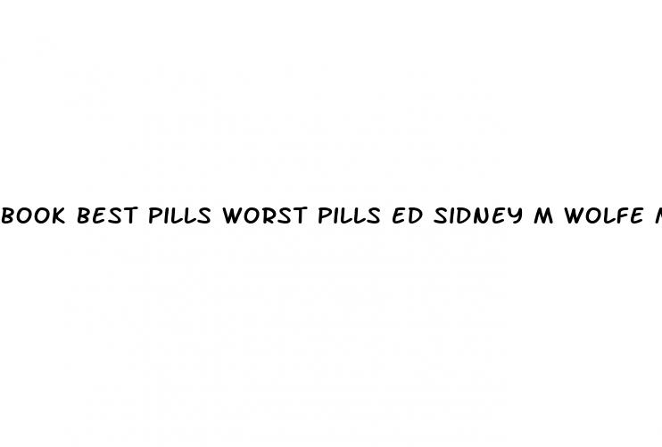 book best pills worst pills ed sidney m wolfe m d