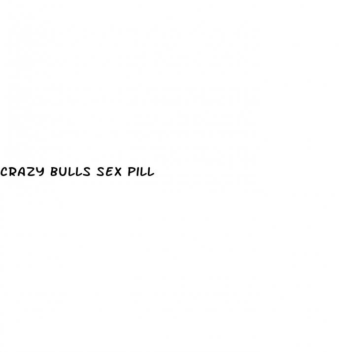 crazy bulls sex pill