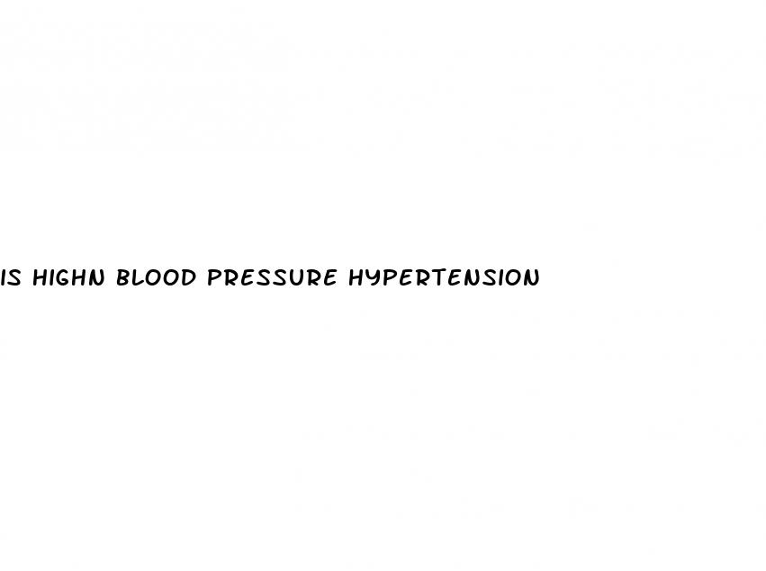 is highn blood pressure hypertension