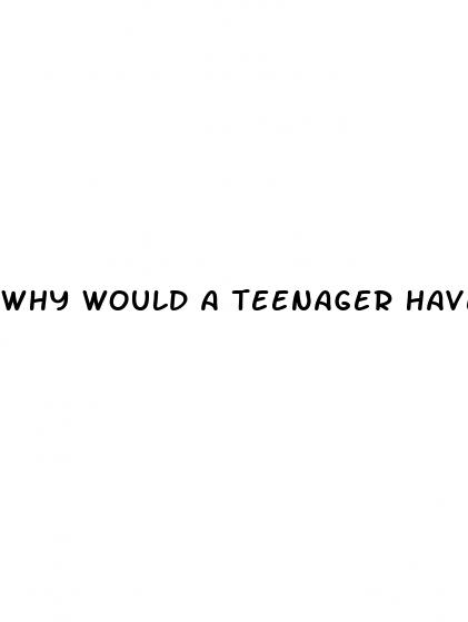why would a teenager have low blood pressure