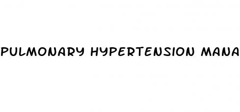 pulmonary hypertension management guidelines