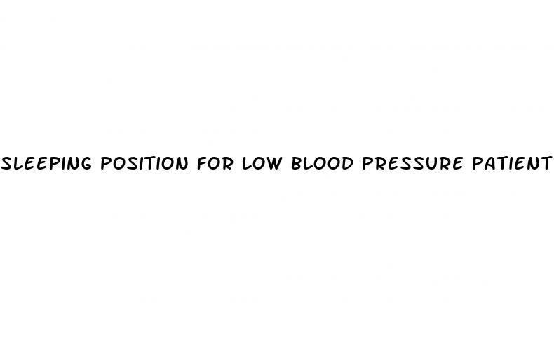 sleeping position for low blood pressure patient