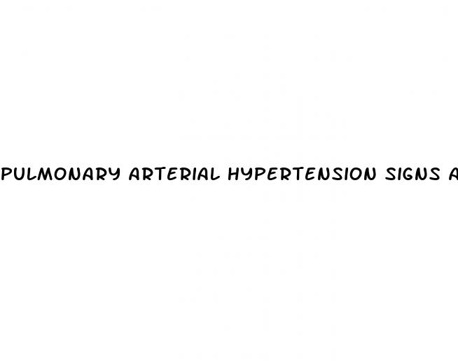 pulmonary arterial hypertension signs and symptoms