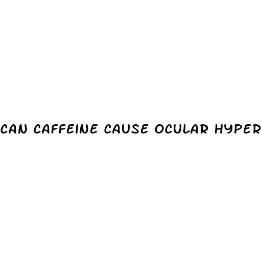 can caffeine cause ocular hypertension