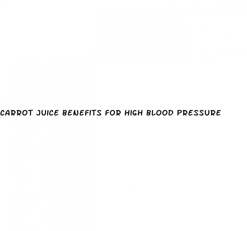 carrot juice benefits for high blood pressure