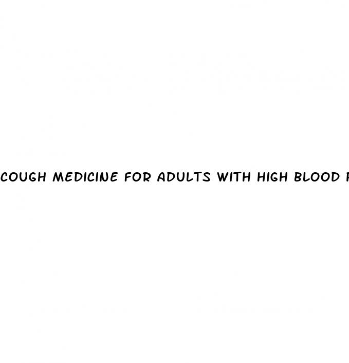 cough medicine for adults with high blood pressure and diabetes