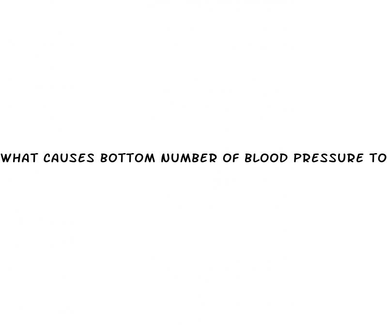 what causes bottom number of blood pressure to be low