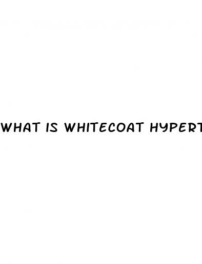 what is whitecoat hypertension