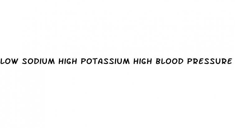 low sodium high potassium high blood pressure