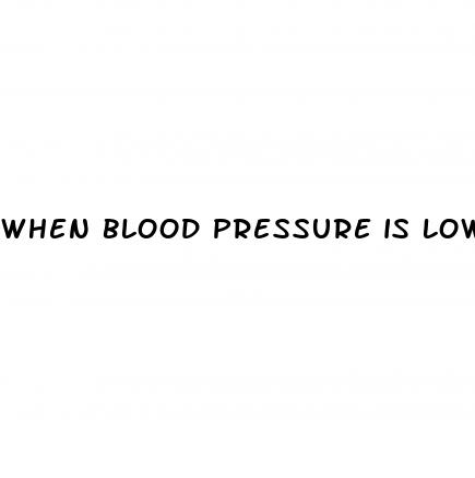 when blood pressure is low symptoms