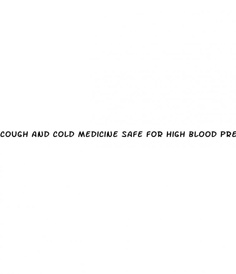 cough and cold medicine safe for high blood pressure