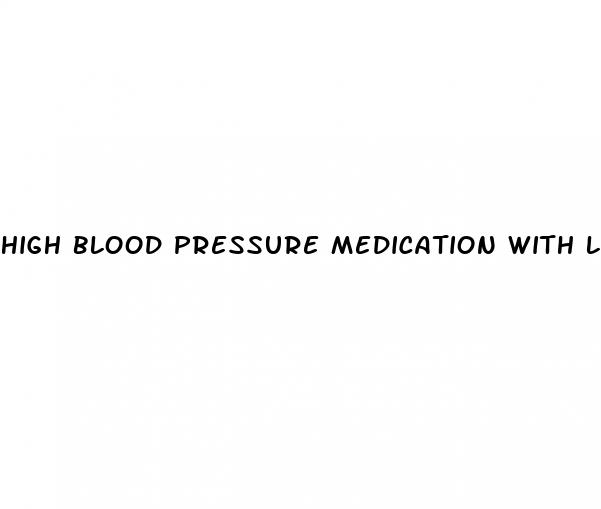 high blood pressure medication with less side effects