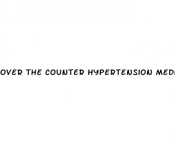 over the counter hypertension medicine