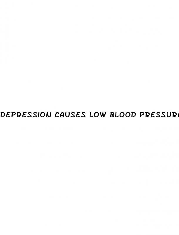 depression causes low blood pressure