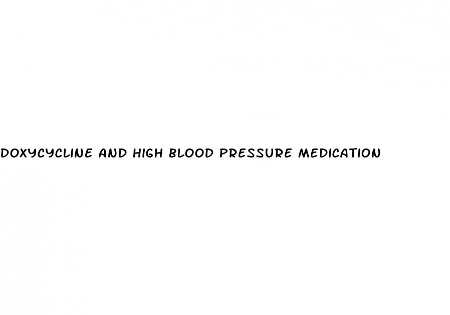 doxycycline and high blood pressure medication