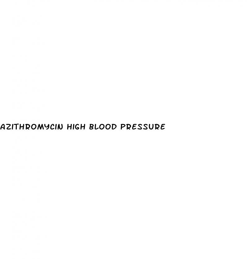 azithromycin high blood pressure