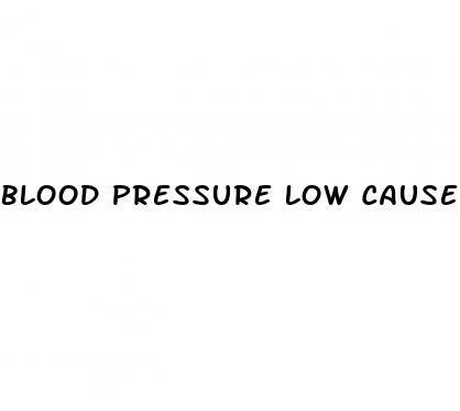 blood pressure low causes