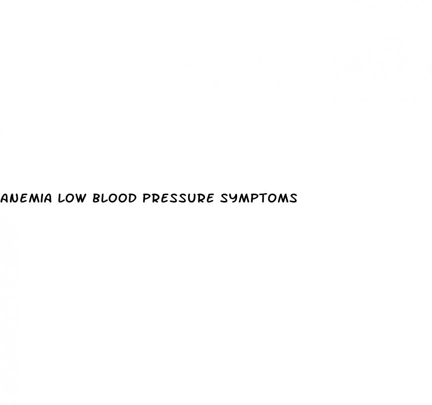 anemia low blood pressure symptoms