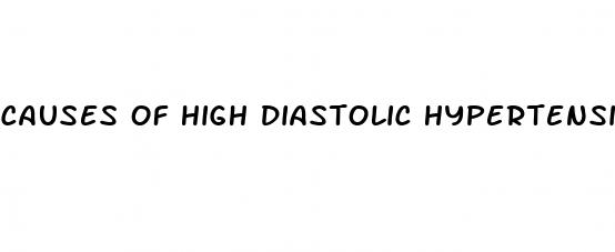 causes of high diastolic hypertension