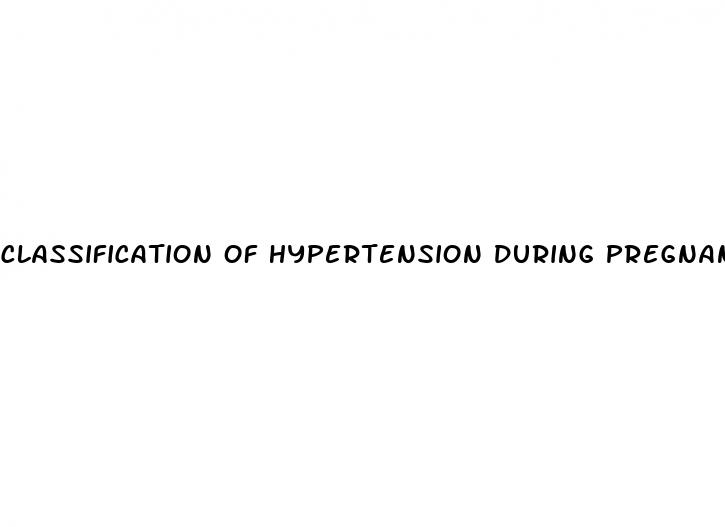 classification of hypertension during pregnancy