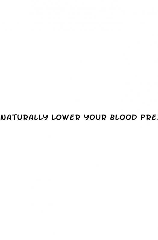 naturally lower your blood pressure