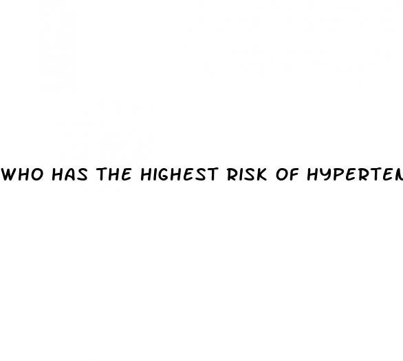 who has the highest risk of hypertension