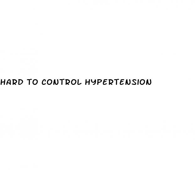 hard to control hypertension