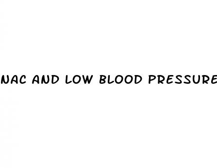nac and low blood pressure