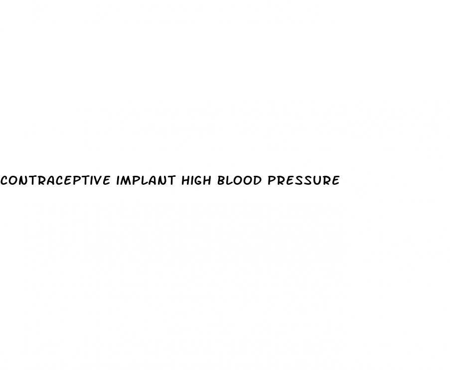 contraceptive implant high blood pressure